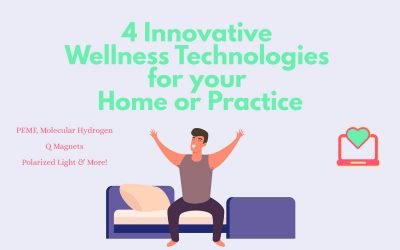 4 Innovative Wellness Technologies for your Home or Practice